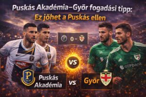 Puskas akademia–Gyor fogadasi tipp